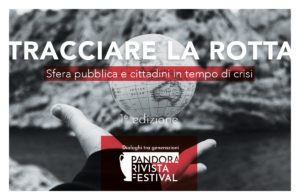 I cittadini critici pronti a “Tracciare la rotta” col festival di Pandora