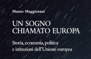 Un sogno chiamato Europa: l’ultimo libro di Mauro Maggiorani europa