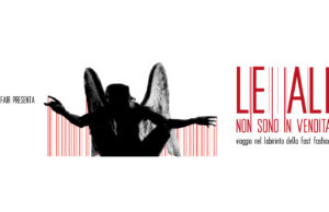 “Le ali non sono in vendita”: un docufilm per l’insostenibilità della fast fashion fashion