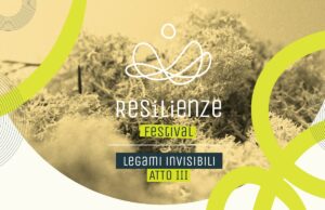 Resilienze Festival, l’ultimo atto dei “legami invisibili”