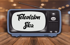 Television Ska ska