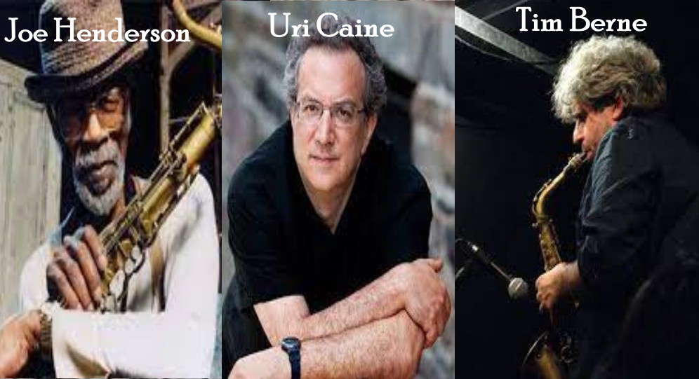 Tim Berne, Uri Caine, Joe Henderson
