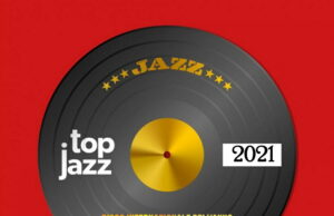 20 scelte di Salt Peanuts per il Top Ten 2021, il contest annuale di Musica Jazz per i dieci migliori dischi di jazz Top Ten 2021 Musica Jazz