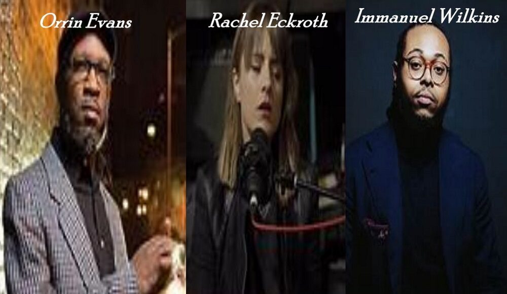 Rachel Eckroth, Orrin Evans, Immanuel Wilkins