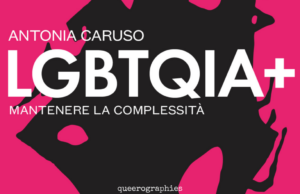 LGBTQIA+: un non-manuale per raccontare la complessità della Sigla LGBTQ+