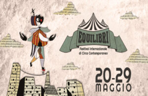 Il circo contemporaneo internazionale va in scena ad Equilibri circo