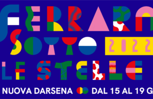 La nuova edizione di Ferrara Sotto le Stelle ferrara sotto le stelle 2022