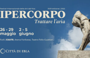L’arte come essenza dell’umano protagonista al festival Ipercorpo festival