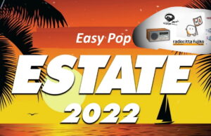 Easy Pop Estate: puntata di domenica 3 luglio Easy Pop Estate musica indipendente per menti libere
