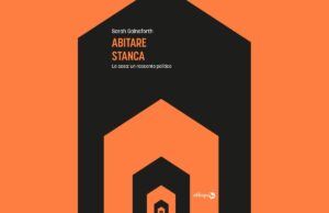 Abitare stanca, il mito della proprietà immobiliare e le conseguenze (anche) sugli affitti Abitare stanca