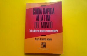 Crisi climatica, la guida alla fine del mondo (e soluzioni) Guida