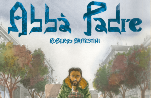 Novità in casa Neo Comics con “Abbà Padre”, il fumetto autobiografico di Roberto Battestini fumetto