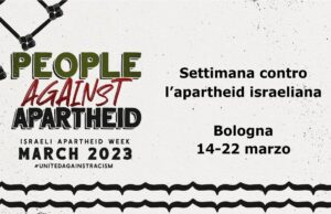 Una settimana di incontri contro l’apartheid israeliana e il neocolonialismo Apartheid israeliana