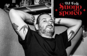 Dj Fede ci racconta il suo “Suono Sporco”