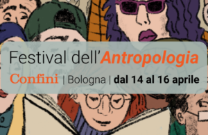 Oltre i Confini: la sesta edizione del Festival dell’Antropologia festival