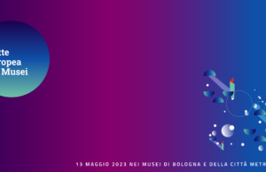 Bologna aderisce per la prima volta alla Notte Europea dei Musei notte europea dei musei