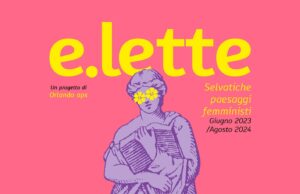 E.lette, la nuova edizione racconta l’eco-femminismo intersezionale E.lette