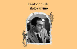 Cent’anni di Calvino: la sua lotta contro la genericità della parola italo calvino