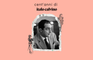 Cent’anni di Calvino: il suo sguardo attento sulla realtà italo calvino