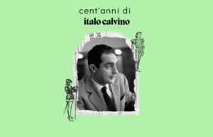 Cent’anni di Calvino: il mondo indipendentemente dall’uomo italo calvino