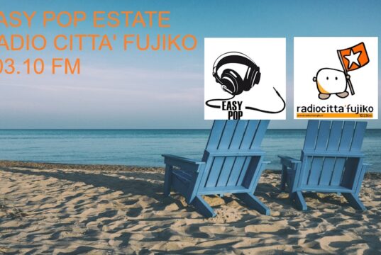 Easy Pop Puntata n. 26 di Domenica 28 giugno 2026 – Play List Easy Pop Estate, 100% Musica Indipendente per menti libere