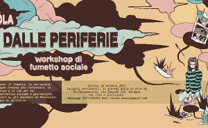 Un workshop popolare per raccontare a fumetti storie vere dalla periferia