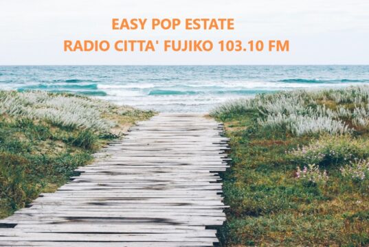 Easy Pop Puntata n. 22 di Domenica 7 Giugno 2026 – Play List Easy Pop Estate, 100% Musica Indipendente per menti libere