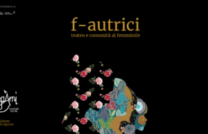 F-Autrici, la rassegna di teatro e comunità al femminile teatro