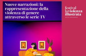 La rappresentazione della violenza di genere attraverso le serie TV al Festival la Violenza Illustrata Festival la Violenza Illustrata