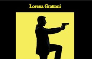 “La pistola di Antonio Ferdinando Navarro”, il nuovo thriller di Lorena Grattoni
