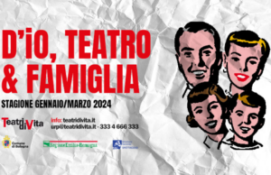 D’io, Teatro & Famiglia: la nuova stagione gennaio/marzo di Teatri di Vita teatri di vita