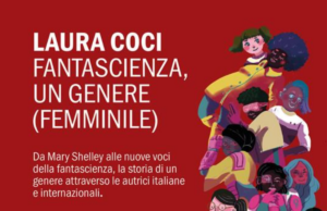 La fantascienza come spazio di libertà femminista nel saggio di Laura Coci fantascienza
