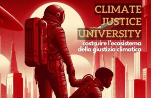 Climate Justice University, il progetto formativo per contrastare l’ingiustizia climatica Climate Justice University