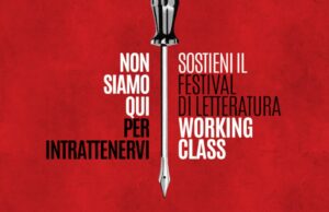 Chi ha paura del Festival di Letteratura Working Class all’ex-Gkn? Working Class