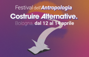 Costruire alternative al Festival dell’Antropologia
