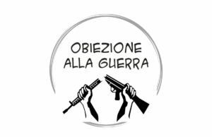 Una campagna di obiezione alla guerra: dichiariamoci indisponibili all’opzione militare Obiezione alla guerra