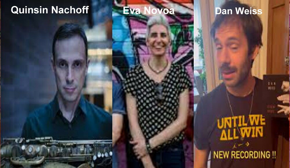 Quinsin Nachoff, Eva Novoa, Dan Weiss