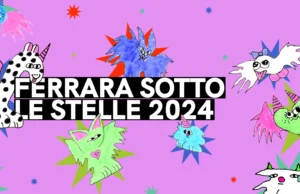 Siamo fedeli alla nostra identità: ventotto anni di Ferrara Sotto le Stelle ferrara sotto le stelle