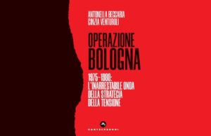 “Operazione Bologna”, in un libro la strage e la strategia della tensione Operazione Bologna