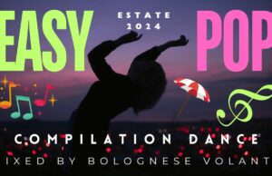 Easy Pop Compilation Dance Estate 2024 Easy Pop Compilation Dance Estate 2024 by Bolognese Volante