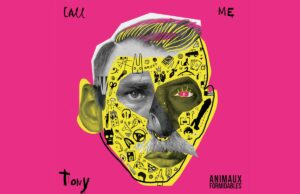 “Call Me Tony”: il nuovo EP crudo e senza compromessi degli Animaux Formidables Animaux Formidables