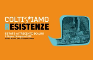 “Coltiviamo resistenze”, la decima edizione dell’Estate ai 300 scalini 300 scalini