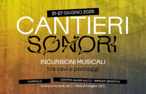 Cantieri Sonori 2025: musica nei cantieri che diventano teatri