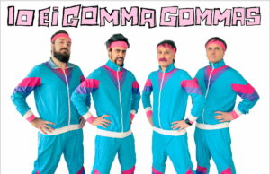 Io e i Gomma Gommas: «Con Pompa il Volume abbiamo omaggiato gli anni ’80» Io e i Gomma Gommas