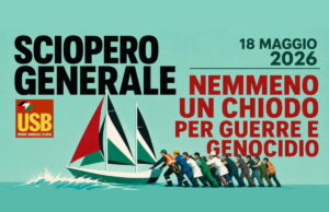 “Nemmeno un chiodo per guerre e genocidio”: Usb proclama lo sciopero generale per il 18 maggio Sciopero generale